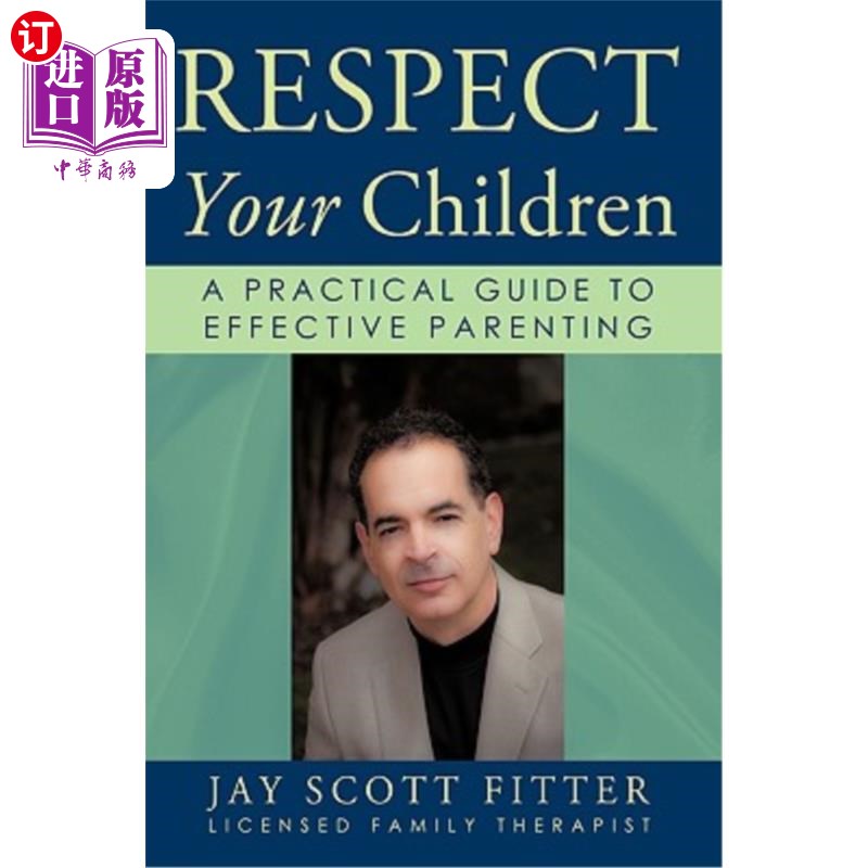 海外直订Respect Your Children: A Practical Guide To Effective Parenting 尊重你的孩子:有效育儿的实用指南