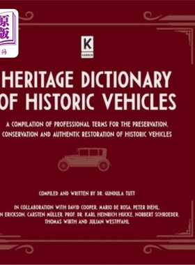 海外直订Heritage Dictionary of Historic Vehicles: A Compilation of Professional Terms fo 历史车辆遗产词典:历史车辆
