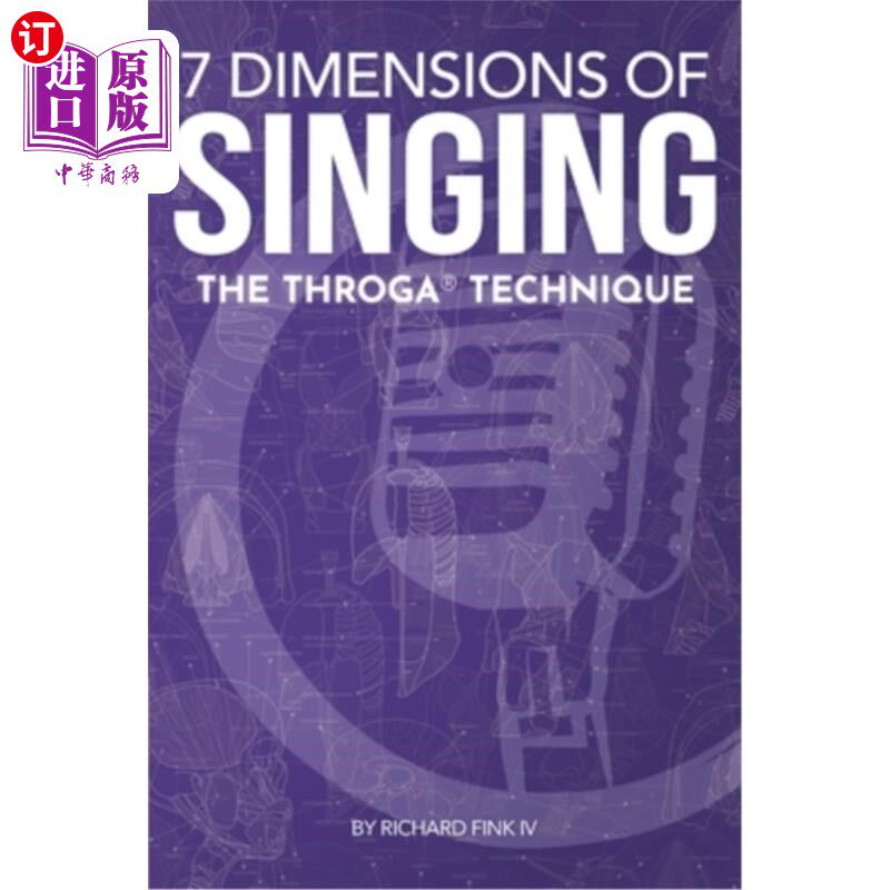 海外直订7 Dimensions of Singing: The Throga Technique 歌唱的七个维度:Throga技术