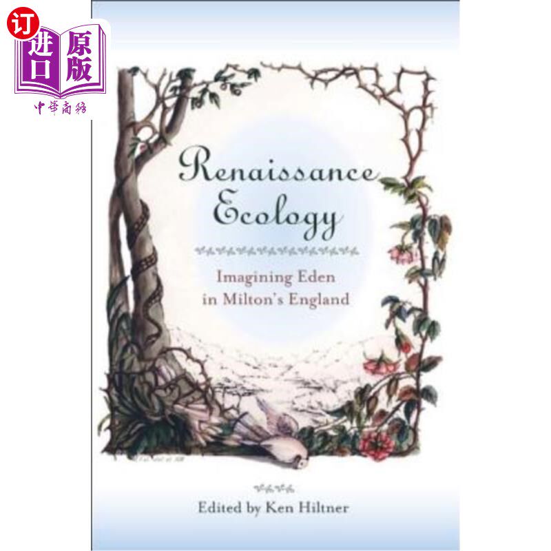 海外直订Renaissance Ecology: Imagining Eden in Milton's England 文艺复兴生态学:弥尔顿笔下英国的伊甸园想象