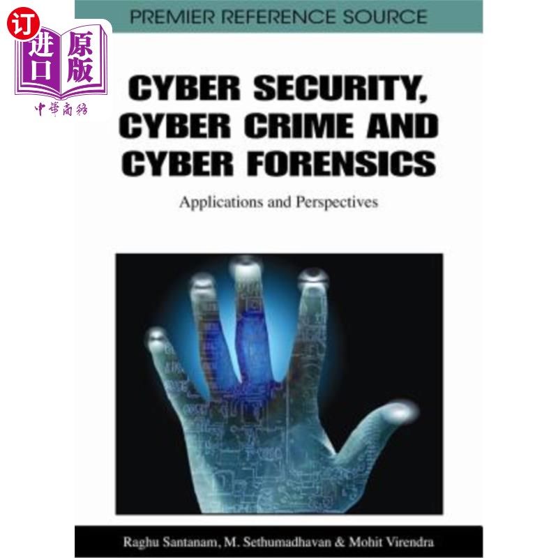 海外直订Cyber Security, Cyber Crime and Cyber Forensics: Applications and Perspectives 安全、犯罪和取证