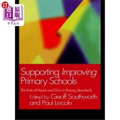 海外直订Supporting Improving Primary Schools: The Role of Schools and Leas in Raising St 支持改善小学:学校和学校在