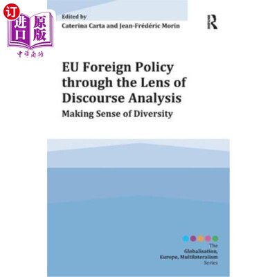 海外直订EU Foreign Policy through the Lens of Discourse Analysis: Making Sense of Divers 话语分析视角下的欧盟外交政