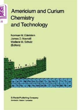 海外直订Americium and Curium Chemistry and Technology: Papers from a Symposium Given at  镅和锔的化学和技术:1984年