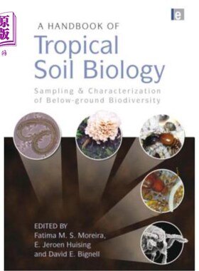 海外直订A Handbook of Tropical Soil Biology: Sampling and Characterization of Below-Grou 热带土壤生物学手册:地下生