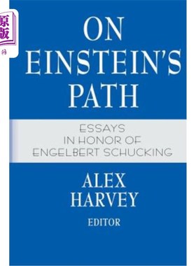 海外直订On Einstein's Path: Essays in Honor of Engelbert Schucking 爱因斯坦之路：纪念恩格伯特·舒克的论文