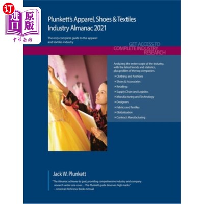 海外直订Plunkett's Apparel, Shoes & Textiles Industry Almanac 2021: Apparel, Shoes & Tex 普兰科特的服装，鞋类和纺织品行