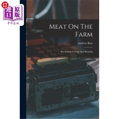 海外直订Meat On The Farm: Butchering, Curing, And Keeping 农场上的肉类:屠宰，腌制和保存
