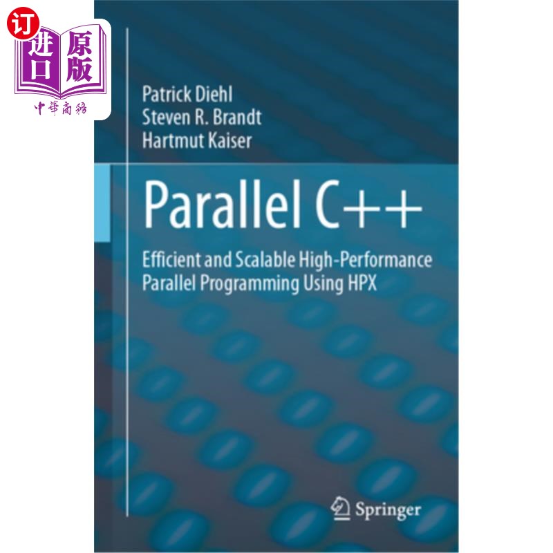 海外直订Parallel C++: Efficient and Scalable High-Performance Parallel Programming Using Parallel C