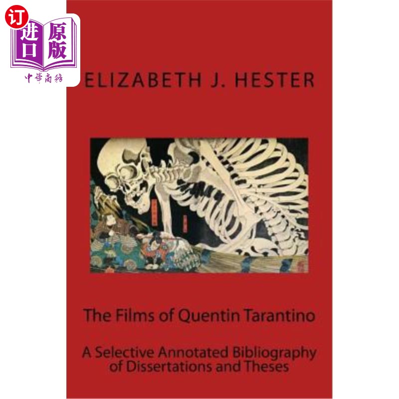 海外直订The Films of Quentin Tarantino: A Selective Annotated Bibliography of Dissertati 昆汀·塔伦蒂诺的电影：论文