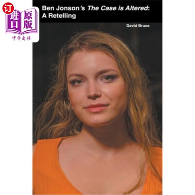 海外直订Ben Jonson's The Case is Altered: A Retelling 本·琼森的《案件被改变:重述》