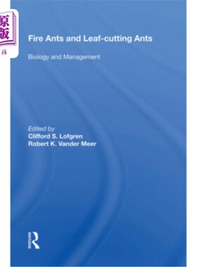 海外直订Fire Ants and Leaf-Cutting Ants: Biology and Management 火蚁和割叶蚁:生物学和管理
