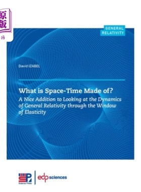 海外直订What is Space-Time Made of?: A Nice Addition to Looking at the Dynamics of Gener 时空由什么构成?:通过弹性之