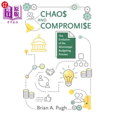海外直订Chaos and Compromise: The Evolution of the Mississippi Budgeting Process 混乱与妥协:密西西比州预算过程的演