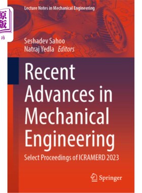 海外直订Recent Advances in Mechanical Engineering: Select Proceedings of Icramerd 2023 机械工程的最新进展：国际机械