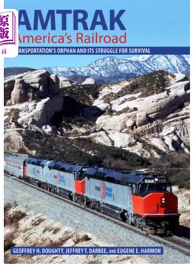 海外直订Amtrak, America's Railroad: Transportation's Orphan and Its Struggle for Surviva 美铁，美国铁路:运输的孤儿