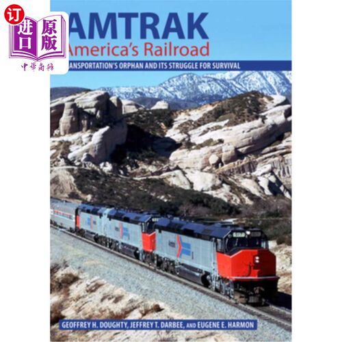 海外直订Amtrak, America's Railroad: Transportation's Orphan and Its Struggle for Surviva 美铁，美国铁路:运输的孤儿