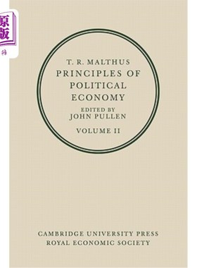 海外直订T. R. Malthus: Principles of Political Economy: Volume 2 T。R。马尔萨斯：政治经济学原理：第2卷