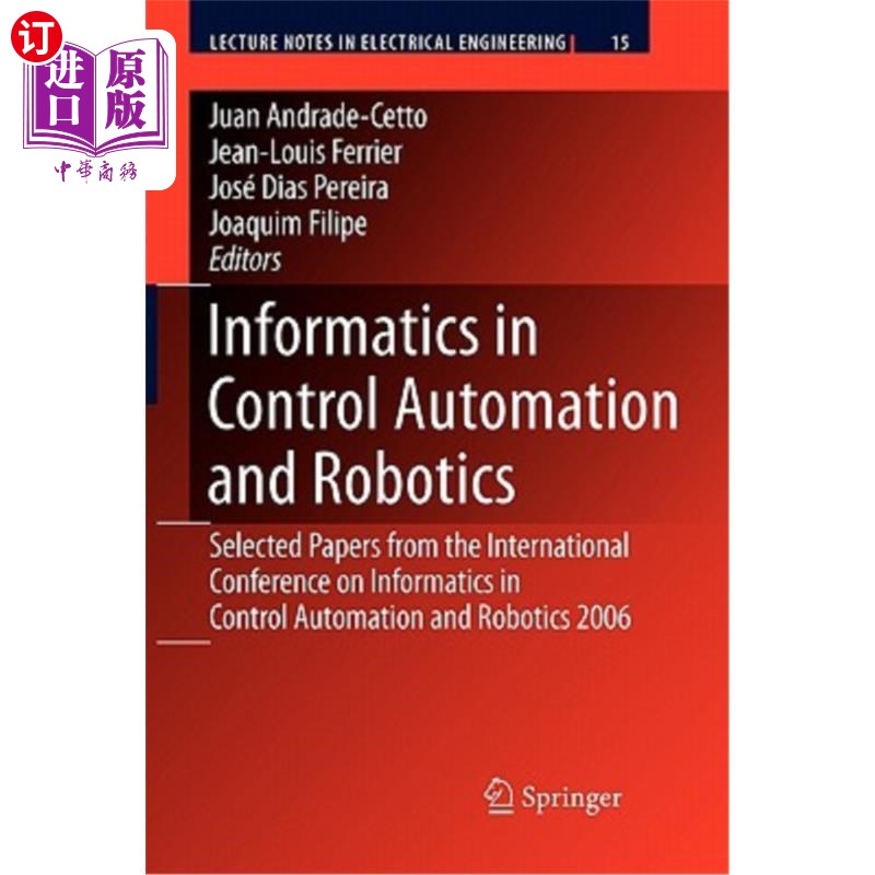 海外直订Informatics in Control Automation and Robotics: Selected Papers from the Interna 控制自动化和机器人中的信息学：
