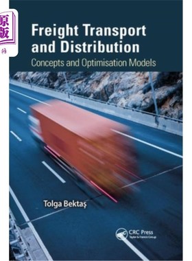 海外直订Freight Transport and Distribution: Concepts and Optimisation Models 货运与配送：概念与优化模型