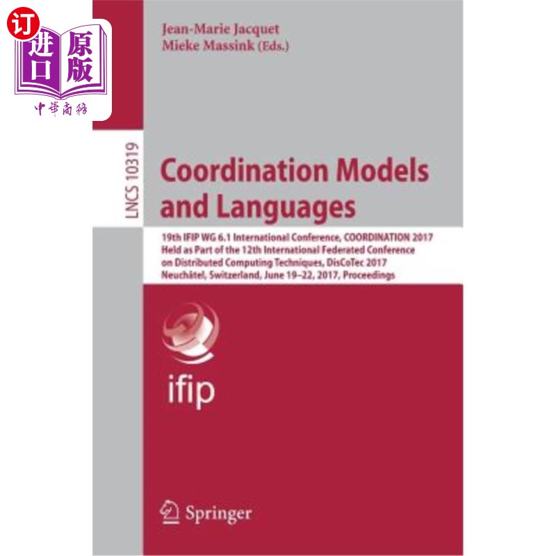 海外直订Coordination Models and Languages: 19th Ifip Wg 6.1 International Conference, Co 协调模式和语言：第1