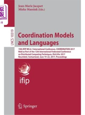 海外直订Coordination Models and Languages: 19th Ifip Wg 6.1 International Conference, Co 协调模式和语言：第1