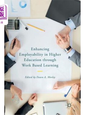 海外直订Enhancing Employability in Higher Education Through Work Based Learning 通过基于工作的学习提高高等教育的就