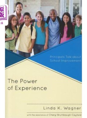 海外直订The Power of Experience: Principals Talk about School Improvement 经验的力量：校长谈论学校改进