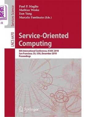 海外直订Service-Oriented Computing: 8th International Conference, Icsoc 2010, San Franci 面向服务的计算：第八届国际