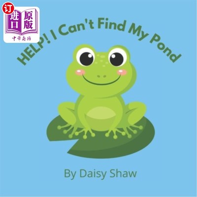 海外直订HELP! I Can't Find My Pond: Heart-warming Story About Friendship And Pulling Tog 帮助我找不到我的池塘：关于