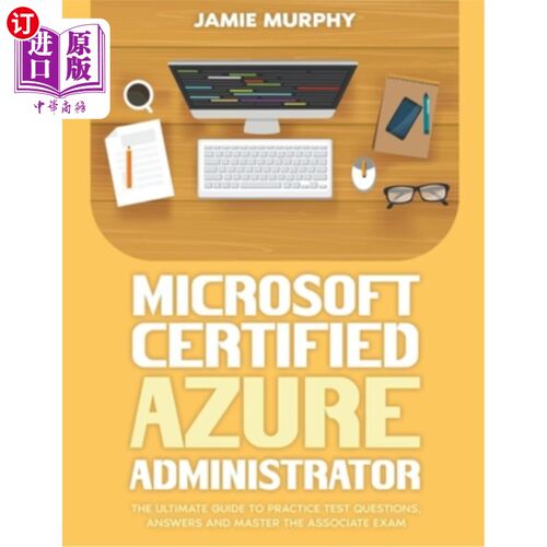 海外直订Microsoft Certified Azure Administrator The Ultimate Guide to Practice Test Ques 微软认证Azure管理员的终极