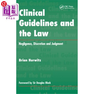 海外直订医药图书Clinical Guidelines and the Law: Negligence, Discretion, and Judgement 临床指南和法律:疏忽，自由裁