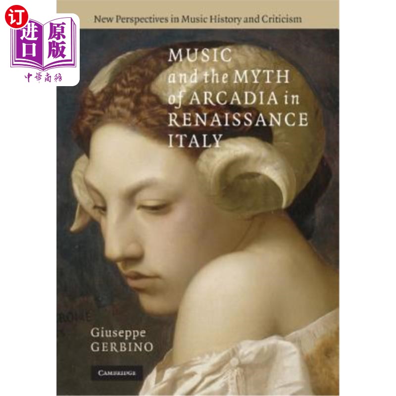 海外直订Music and the Myth of Arcadia in Renaissance Italy 文艺复兴时期意大利的音乐与阿卡迪亚神话