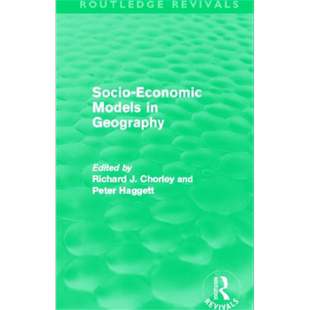 地理学中的社会经济模式 SocioEconomic Models in Geography Routledge Revivals 英文原版 Richard Chorley【中商原版】