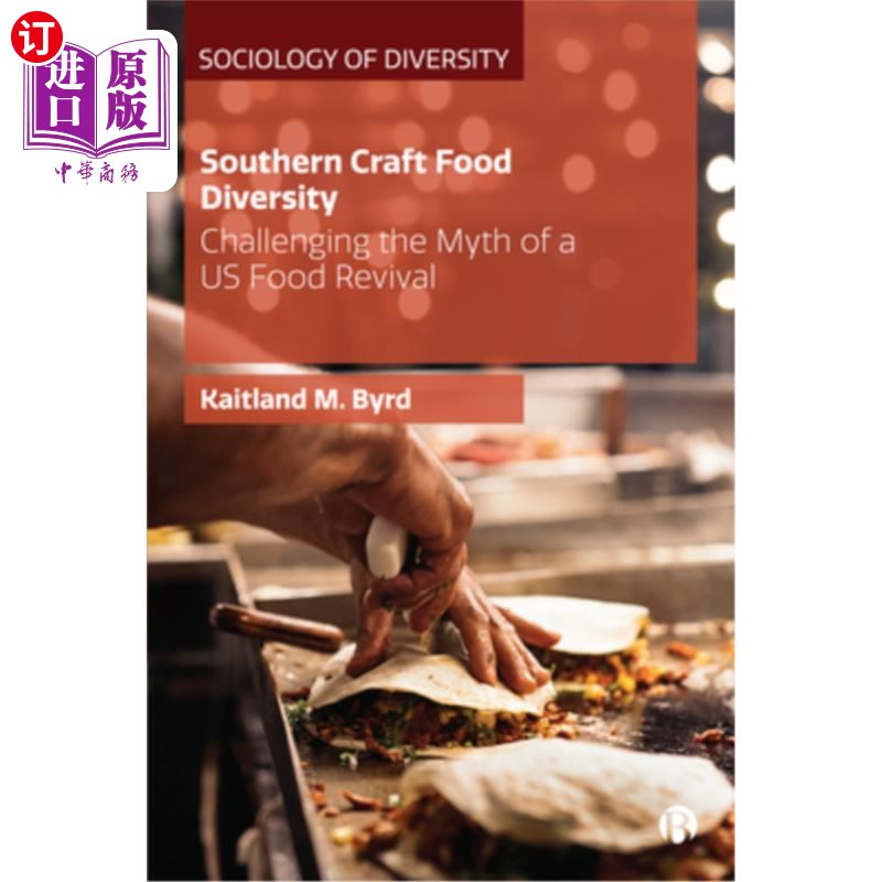 海外直订Southern Craft Food Diversity: Challenging the Myth of a Us Food Revival 南方工艺食品多样性:挑战美国食品复