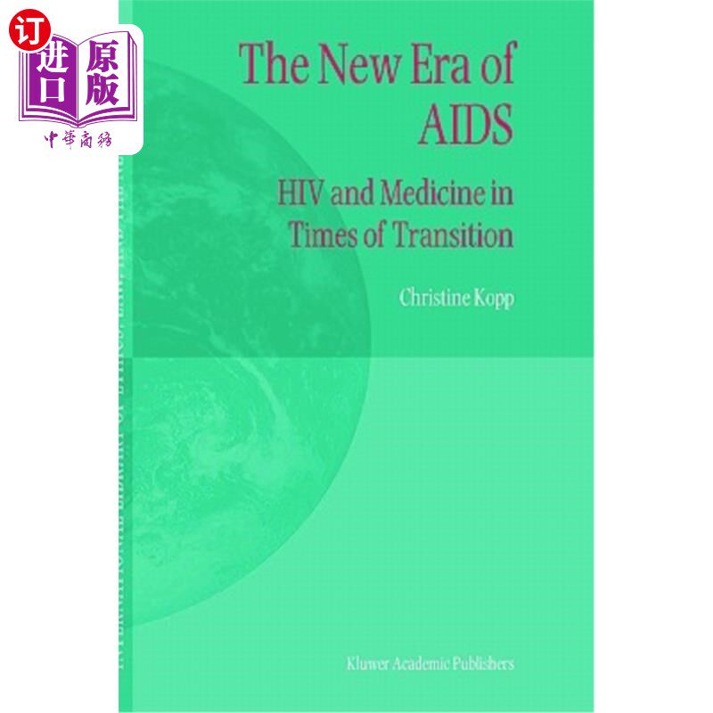 海外直订医药图书The New Era of AIDS: HIV and Medicine in Times of Transition 艾滋病的新时代:转型时代的艾滋病毒和医