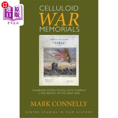 海外直订Celluloid War Memorials: The British Instructional Films Company and the Memory  赛璐珞战争纪念馆:英国教育