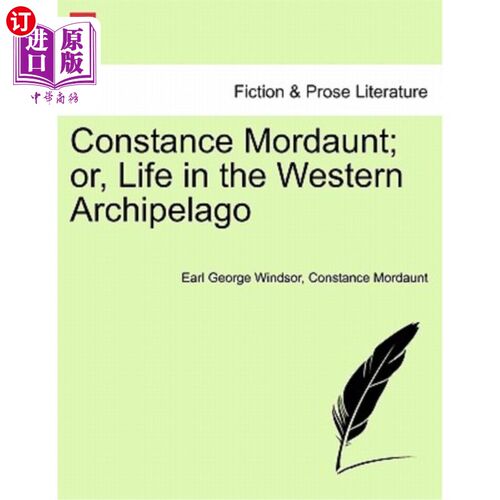 海外直订Constance Mordaunt; Or, Life in the Western Archipelago 康斯坦斯·莫道特；或者，生活在西部群岛