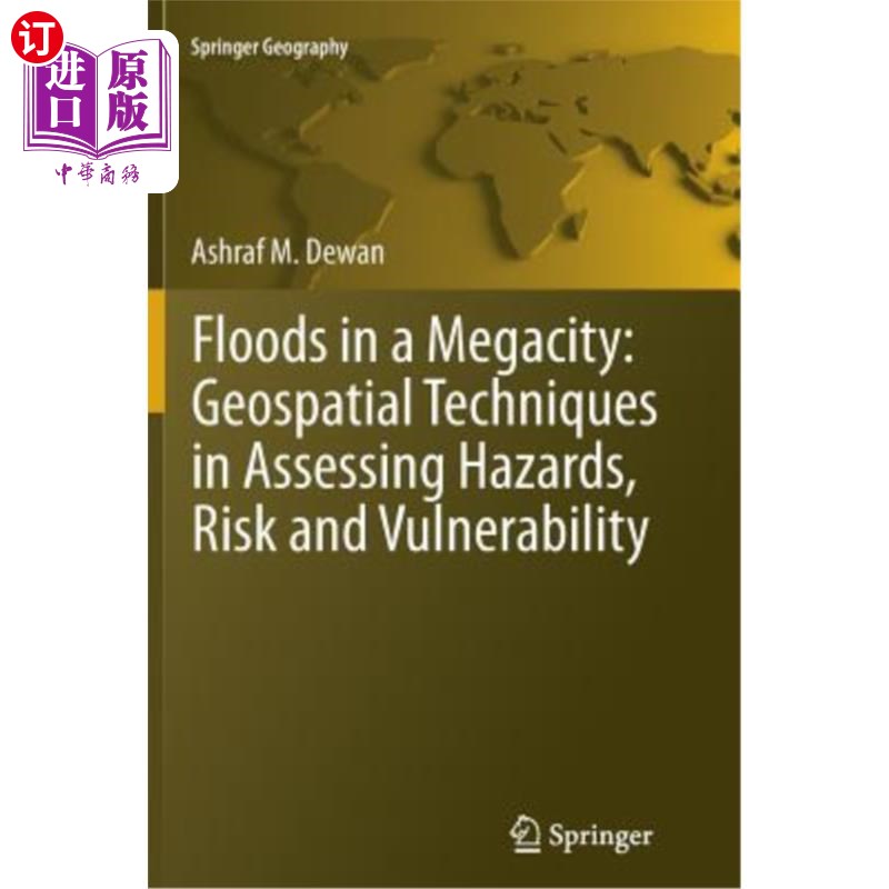 海外直订Floods in a Megacity: Geospatial Techniques in Assessing Hazards, Risk and Vulne 特大城市洪水：评估灾害、风