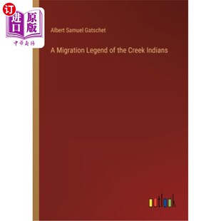 海外直订A Migration Legend of the Creek Indians 克里克印第安人的迁徙传说