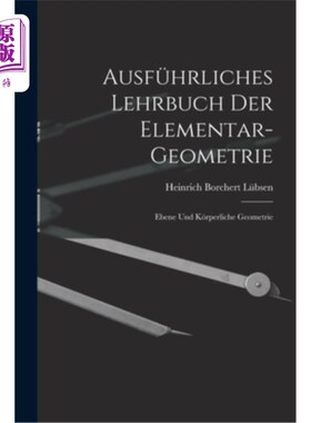海外直订Ausführliches Lehrbuch der Elementar-geometrie: Ebene und K?rperliche Geometrie 元素几何入门指南…rp