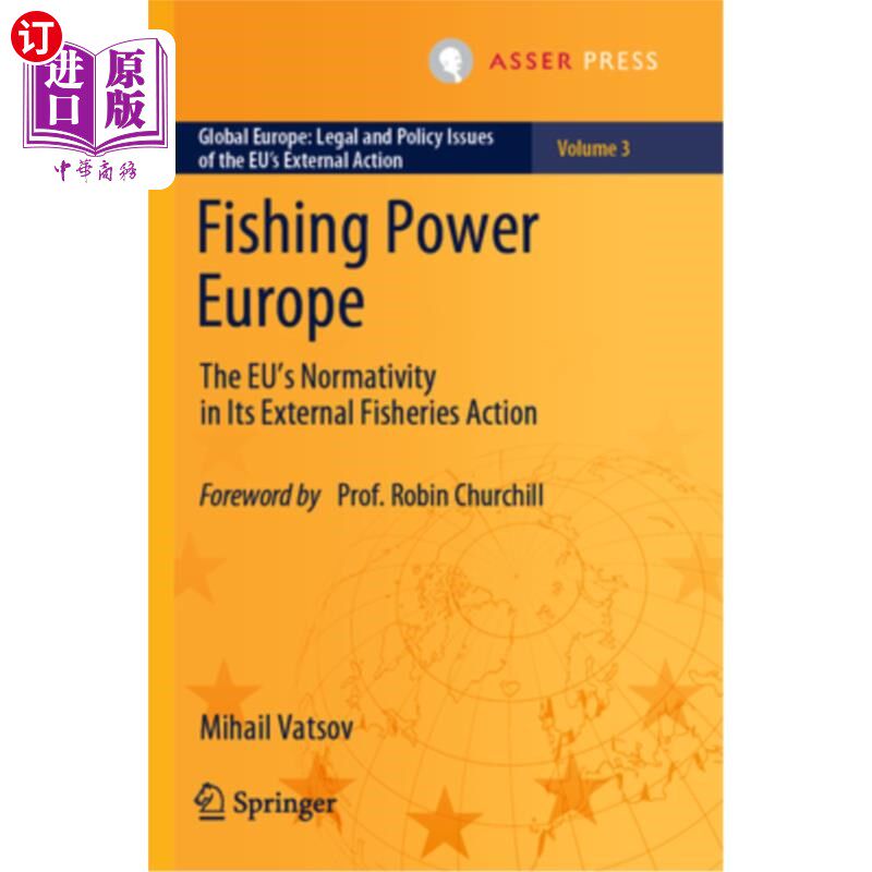 海外直订Fishing Power Europe: The Eu's Normativity in Its External Fisheries Action 渔业强国欧洲：欧盟对外渔业行动