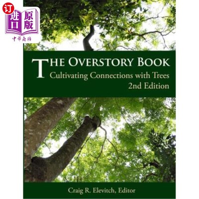 海外直订The Overstory Book: Cultivating Connections with Trees, 2nd Edition 《浮夸之书：树的修炼》，第二版