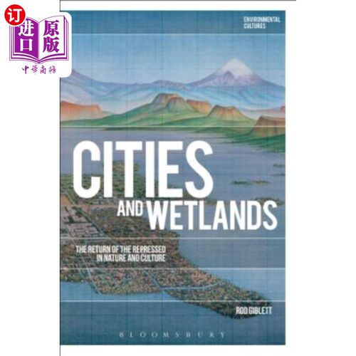 海外直订Cities and Wetlands: The Return of the Repressed in Nature and Culture 城市和湿地