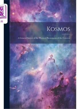 海外直订Kosmos: A General Survey of the Physical Phenomena of the Universe 宇宙：宇宙物理现象的总览