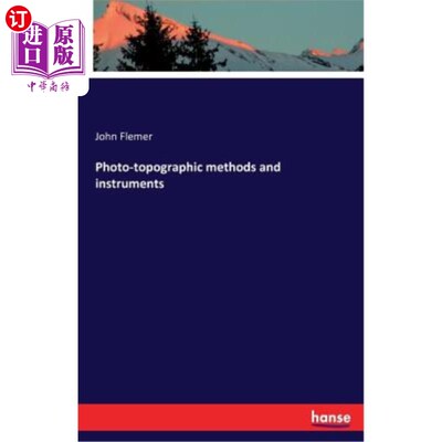 海外直订Photo-Topographic Methods and Instruments 摄影地形测量方法和仪器