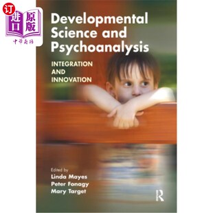 Psychoanalysis and Integration Innovation 整合与创新 海外直订Developmental 发展科学与精神分析 Science