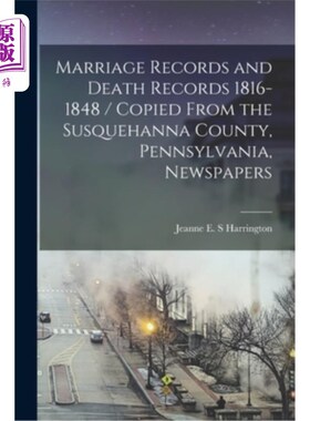 海外直订Marriage Records and Death Records 1816-1848 / Copied From the Susquehanna Count 婚姻记录和死亡记录1
