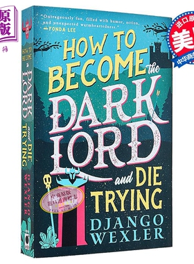预售 如何不惜一切成为黑魔王 反英雄荒诞小说 英文原版 How to Become Dark Lord and Die Trying Django Wexler【中商原版】