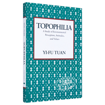 预售 段义孚 恋地情结 英文原版 豆瓣高分 Topophilia Yi Fu Tuan 华裔地理学家 人文主义地理学之父段义孚作品正版 社会学地理学